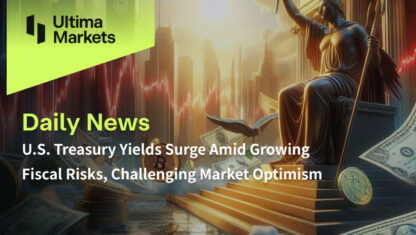 U.S. Treasury Yields Surge Amid Growing Fiscal Risks, Challenging Market Optimism
